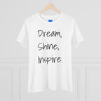 Dream, Shine, Inspire Cotton T-shirt